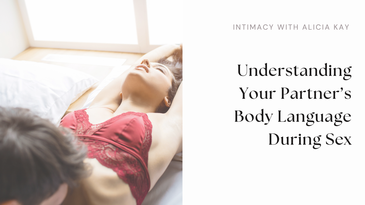 Understanding Your Partner’s Body Language During Sex