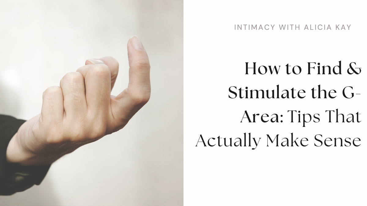 How to Find & Stimulate the G-Area: Tips That Actually Make Sense