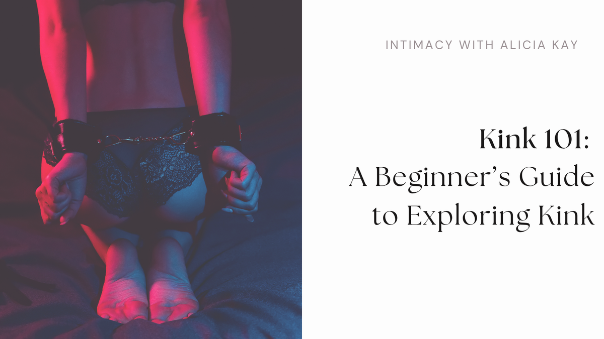 Kink 101: A Beginner’s Guide to Exploring Kink